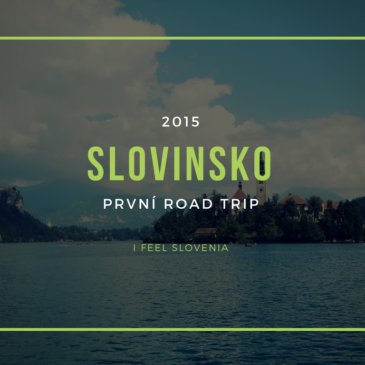 Slovinsko – první road trip